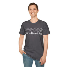 Load image into Gallery viewer, This Is How I Roll T-Shirt