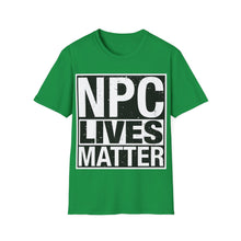 Load image into Gallery viewer, NPC Lives Matter - Unisex T-Shirt