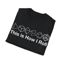 Load image into Gallery viewer, This Is How I Roll T-Shirt