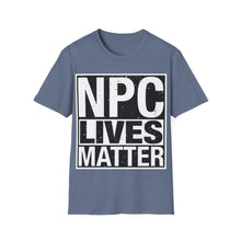 Load image into Gallery viewer, NPC Lives Matter - Unisex T-Shirt