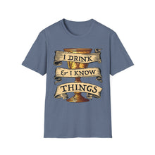 Load image into Gallery viewer, I Drink & I Know Things Meme Shirt- Unisex Softstyle T-Shirt