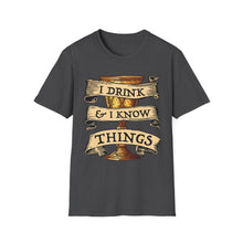 Load image into Gallery viewer, I Drink & I Know Things Meme Shirt- Unisex Softstyle T-Shirt