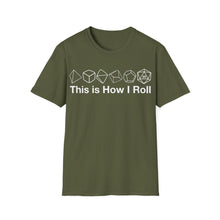 Load image into Gallery viewer, This Is How I Roll T-Shirt