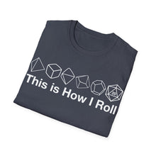 Load image into Gallery viewer, This Is How I Roll T-Shirt