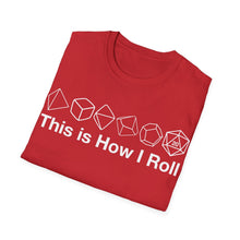 Load image into Gallery viewer, This Is How I Roll T-Shirt