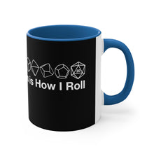 Load image into Gallery viewer, This is how I roll Accent Coffee Mug, 11oz