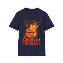 Cargar imagen en el visor de la galería, Cast Fireball - Unisex Softstyle T-Shirt - Dungeon Master DM Shirt - Gamer Shirt