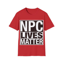 Load image into Gallery viewer, NPC Lives Matter - Unisex Softstyle T-Shirt