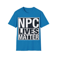 Load image into Gallery viewer, NPC Lives Matter - Unisex T-Shirt