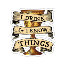 Load image into Gallery viewer, I Drink & I Know Things Kiss-Cut Stickers