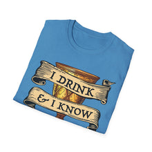 Load image into Gallery viewer, I Drink & I Know Things Meme Shirt- Unisex Softstyle T-Shirt