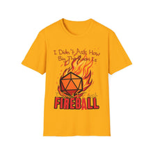 Cargar imagen en el visor de la galería, Cast Fireball - Unisex Softstyle T-Shirt - Dungeon Master DM Shirt - Gamer Shirt