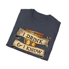 Load image into Gallery viewer, I Drink & I Know Things Meme Shirt- Unisex Softstyle T-Shirt