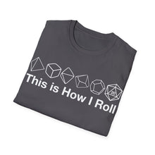 Load image into Gallery viewer, This Is How I Roll T-Shirt