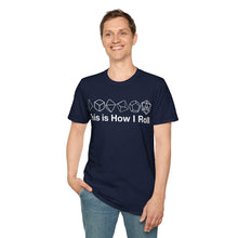 Load image into Gallery viewer, This Is How I Roll T-Shirt