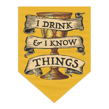 Load image into Gallery viewer, I Drink & I Know Things Pennant Banner