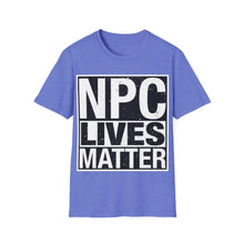 Load image into Gallery viewer, NPC Lives Matter - Unisex T-Shirt