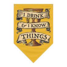 Load image into Gallery viewer, I Drink & I Know Things Pennant Banner