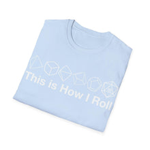 Load image into Gallery viewer, This Is How I Roll T-Shirt
