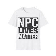 Load image into Gallery viewer, NPC Lives Matter - Unisex T-Shirt