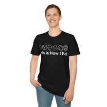 Load image into Gallery viewer, This Is How I Roll T-Shirt