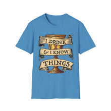 Load image into Gallery viewer, I Drink & I Know Things Meme Shirt- Unisex Softstyle T-Shirt