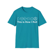 Load image into Gallery viewer, This Is How I Roll T-Shirt