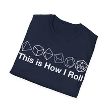 Load image into Gallery viewer, This Is How I Roll T-Shirt