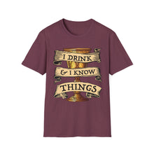 Load image into Gallery viewer, I Drink & I Know Things Meme Shirt- Unisex Softstyle T-Shirt