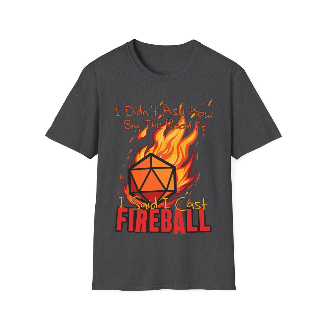 Cast Fireball - Unisex Softstyle T-Shirt - Dungeon Master DM Shirt - Gamer Shirt