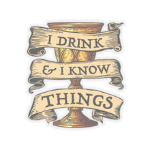 Cargar imagen en el visor de la galería, I Drink &amp; I Know Things Kiss-Cut Stickers
