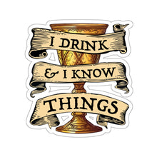Load image into Gallery viewer, I Drink &amp; I Know Things Kiss-Cut Stickers
