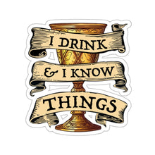 Cargar imagen en el visor de la galería, I Drink &amp; I Know Things Kiss-Cut Stickers
