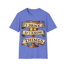 Load image into Gallery viewer, I Drink &amp; I Know Things Meme Shirt- Unisex Softstyle T-Shirt
