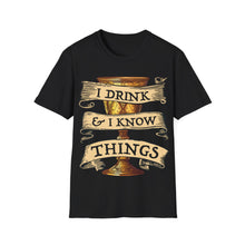 Load image into Gallery viewer, I Drink &amp; I Know Things Meme Shirt- Unisex Softstyle T-Shirt
