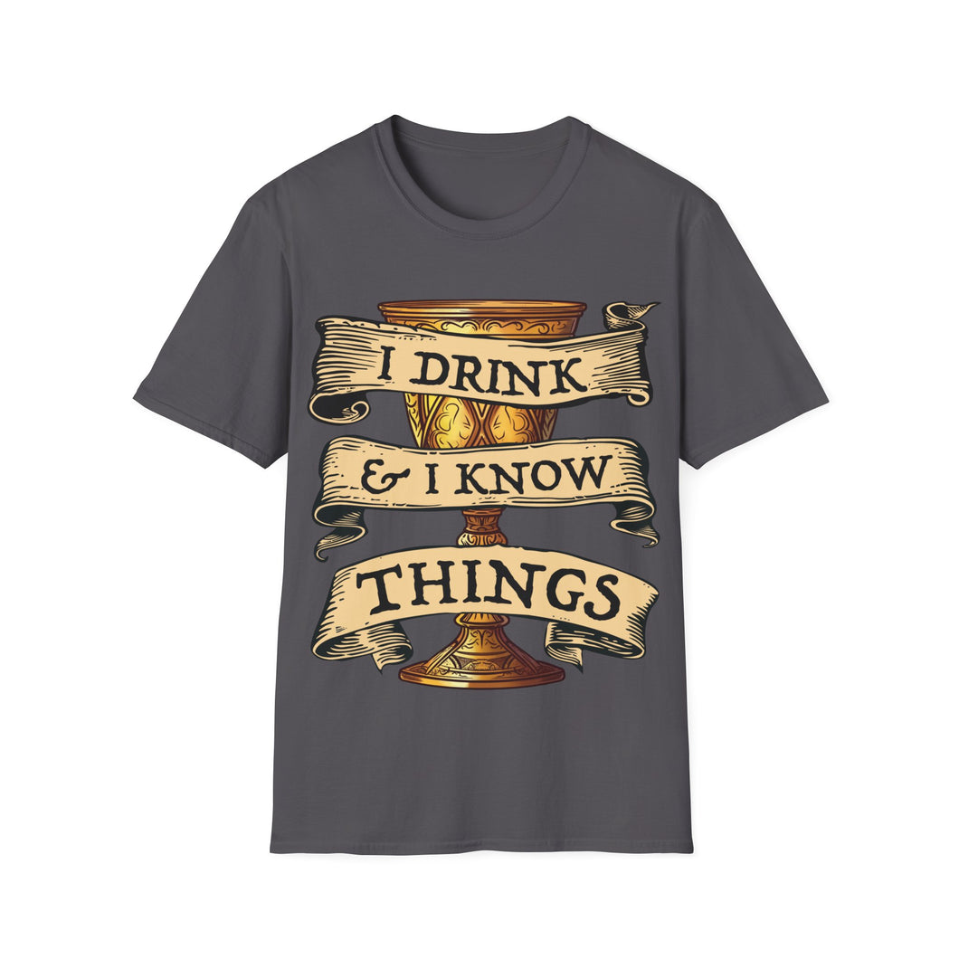 I Drink & I Know Things Meme Shirt- Unisex Softstyle T-Shirt