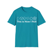 Load image into Gallery viewer, This Is How I Roll T-Shirt
